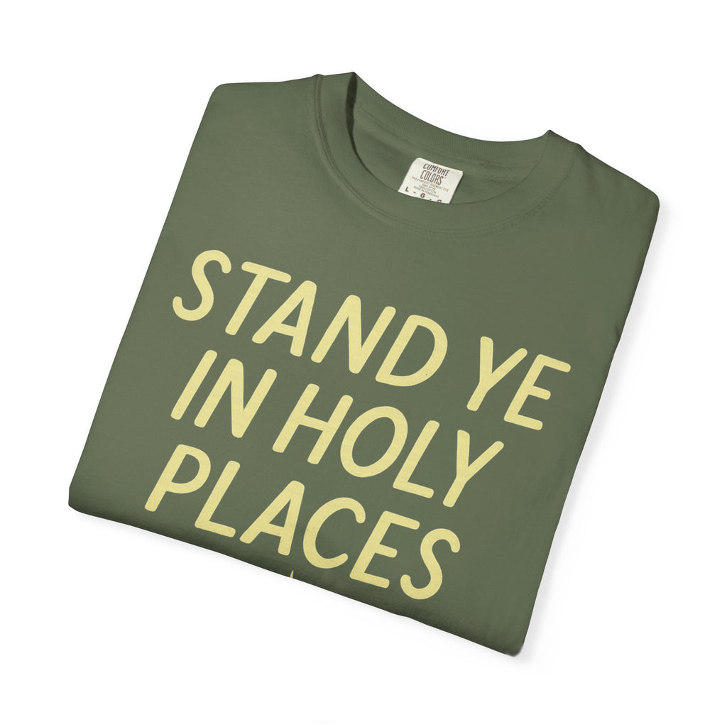 "Stand in Holy Places" Unisex Garment-Dyed T-shirt