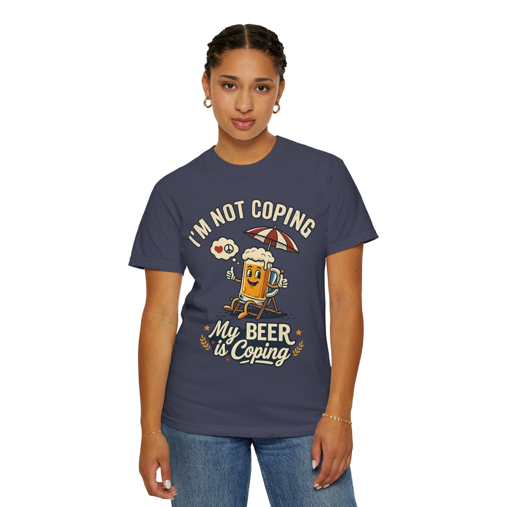 "My Beer is Coping" Unisex Garment-Dyed Tee