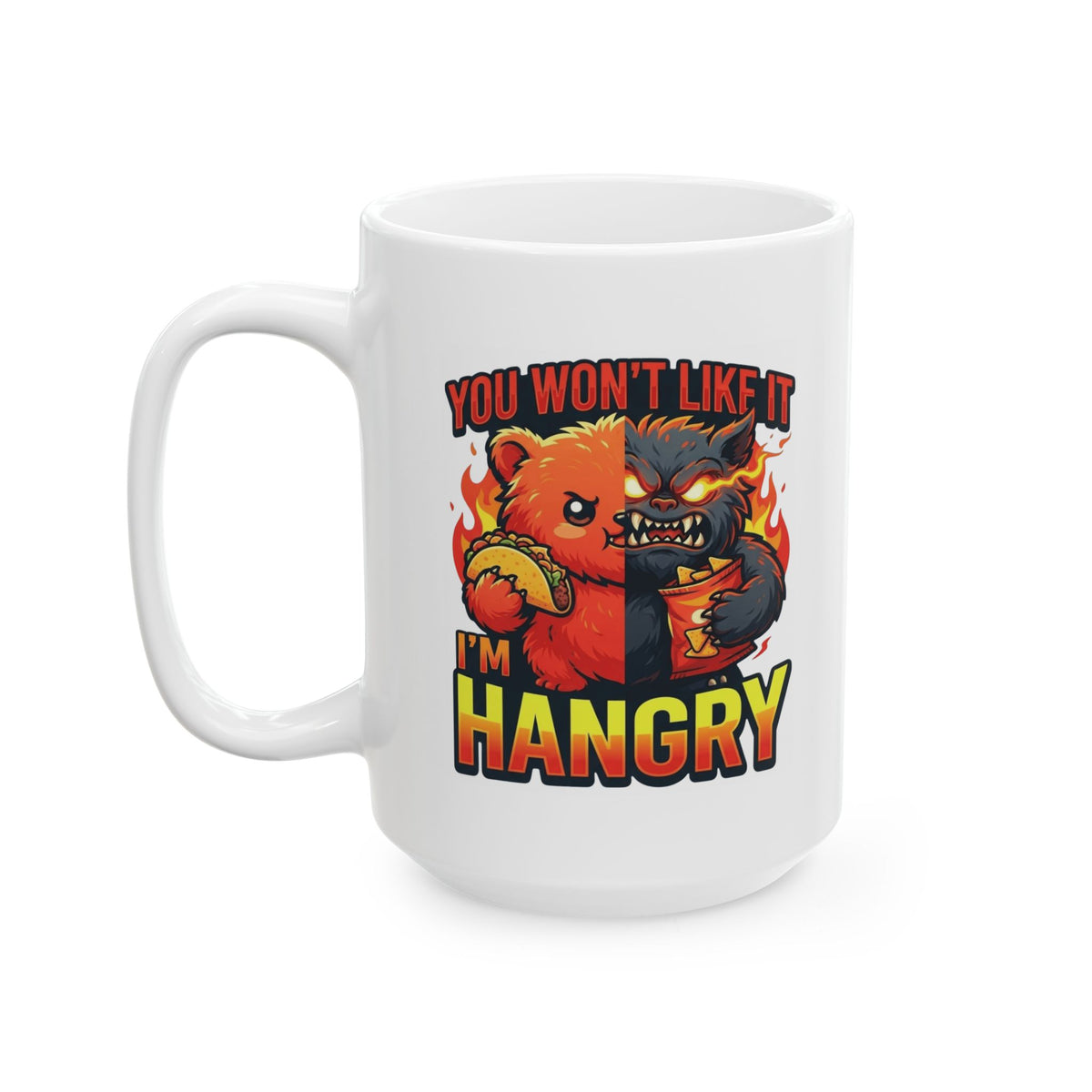 "You Won't Like It I'm Hangry" White Ceramic Mug
