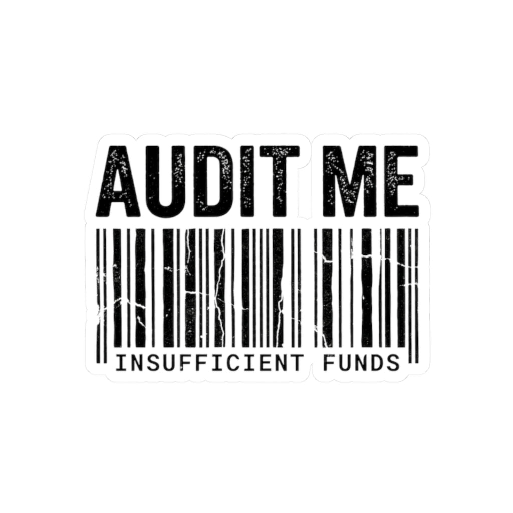 Audit Me, I Dare You | Kiss-Cut Sticker — AttitudeShirts
