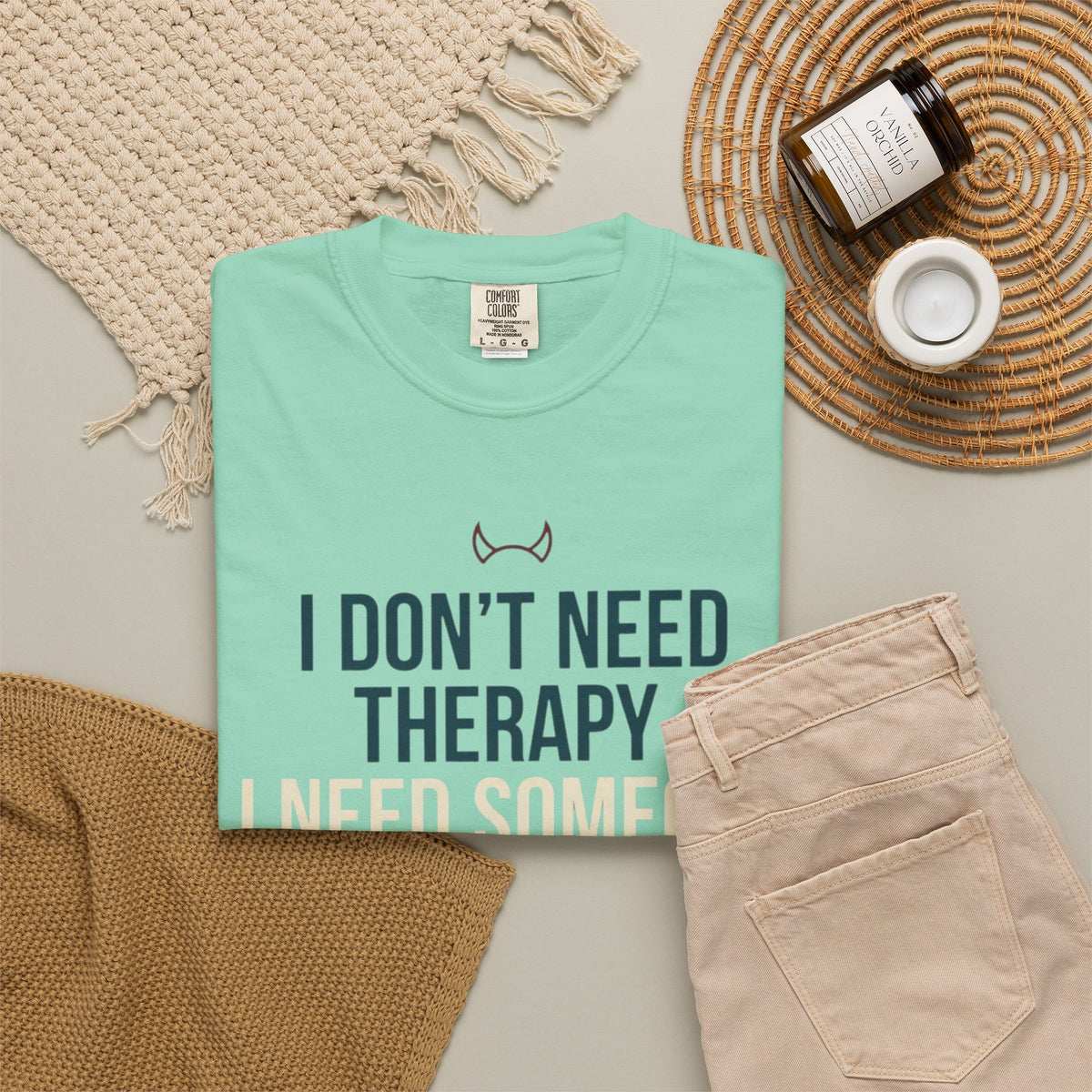 "I Don't Need Therapy" Unisex Garment-Dyed Tee