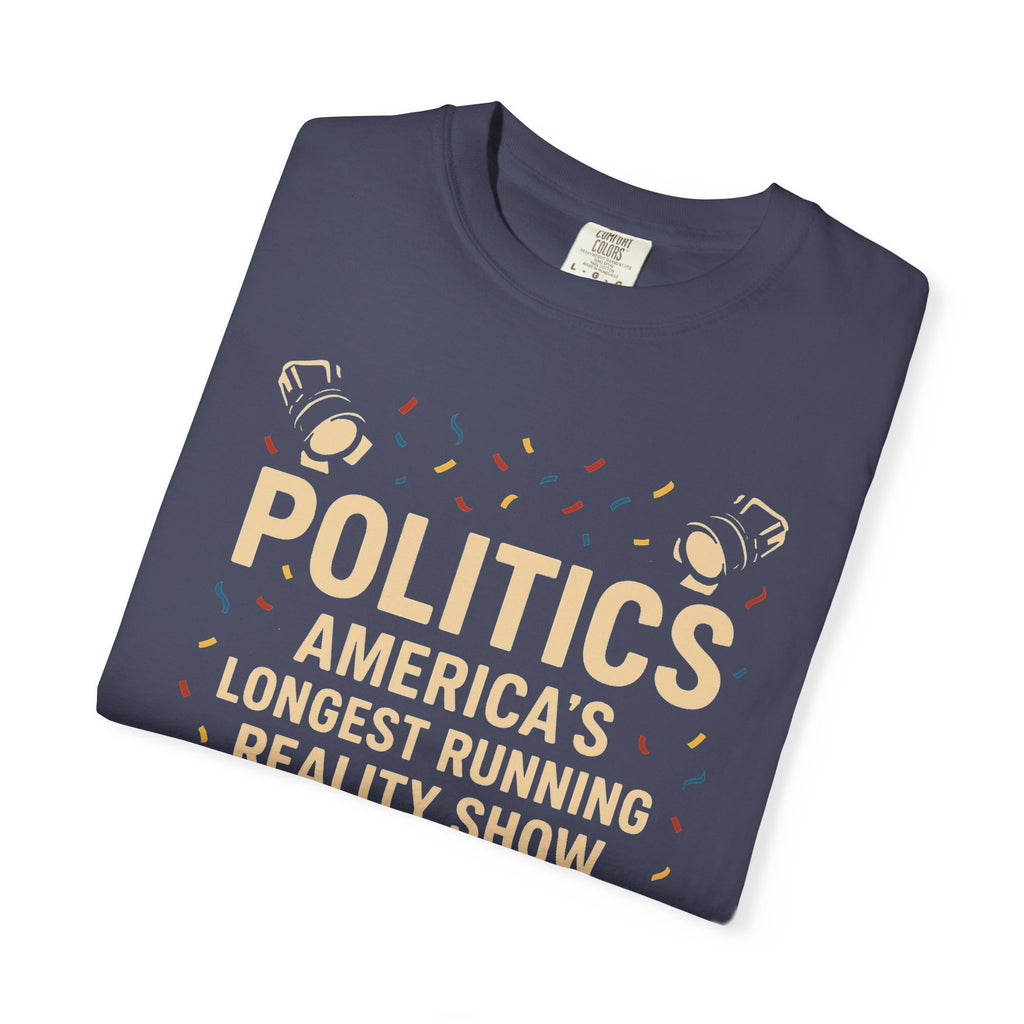 "The Ultimate Reality Show" Unisex Garment-Dyed T-shirt