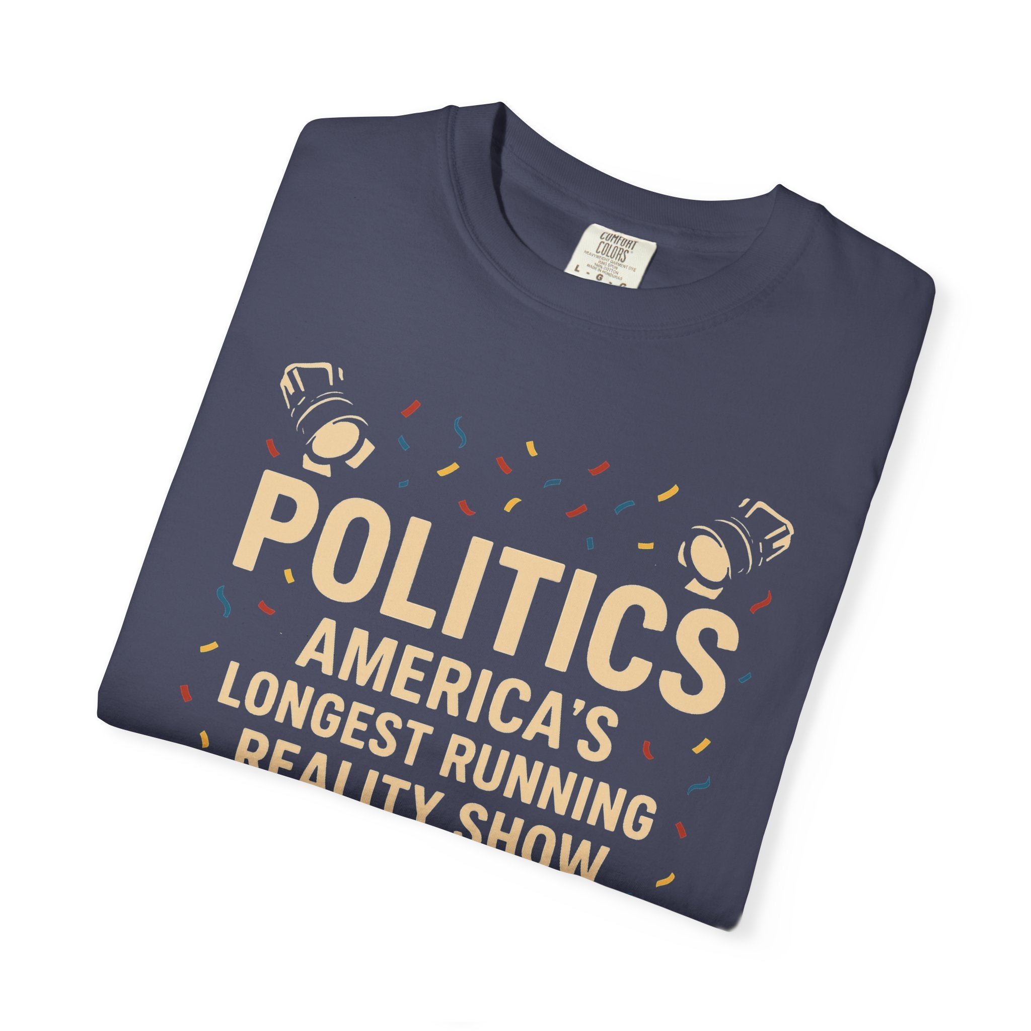 "The Ultimate Reality Show" Unisex Garment-Dyed T-shirt