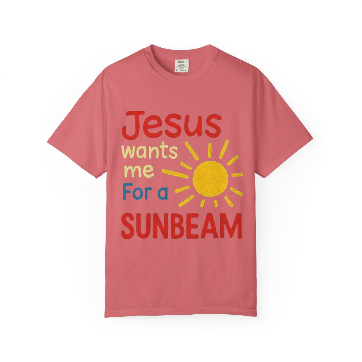 Color: Watermelon | Jesus Wants Me For A Sunbeam T-Shirt