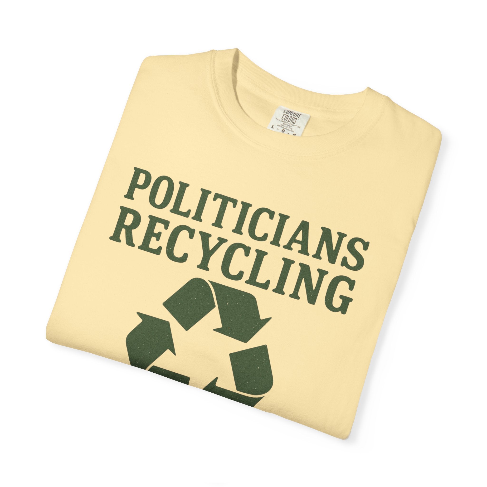 "Politicians Recycling" Unisex Garment-Dyed T-shirt