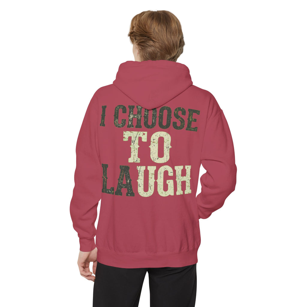 "Choose to Laugh" Garment-Dyed Hoodie