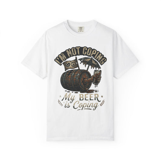 Color: White | Beer is Coping Unisex Garment-Dyed Tee