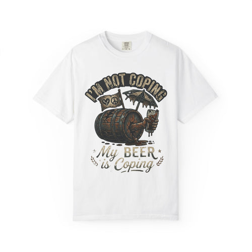 "Beer is Coping" Unisex Garment-Dyed T-shirt