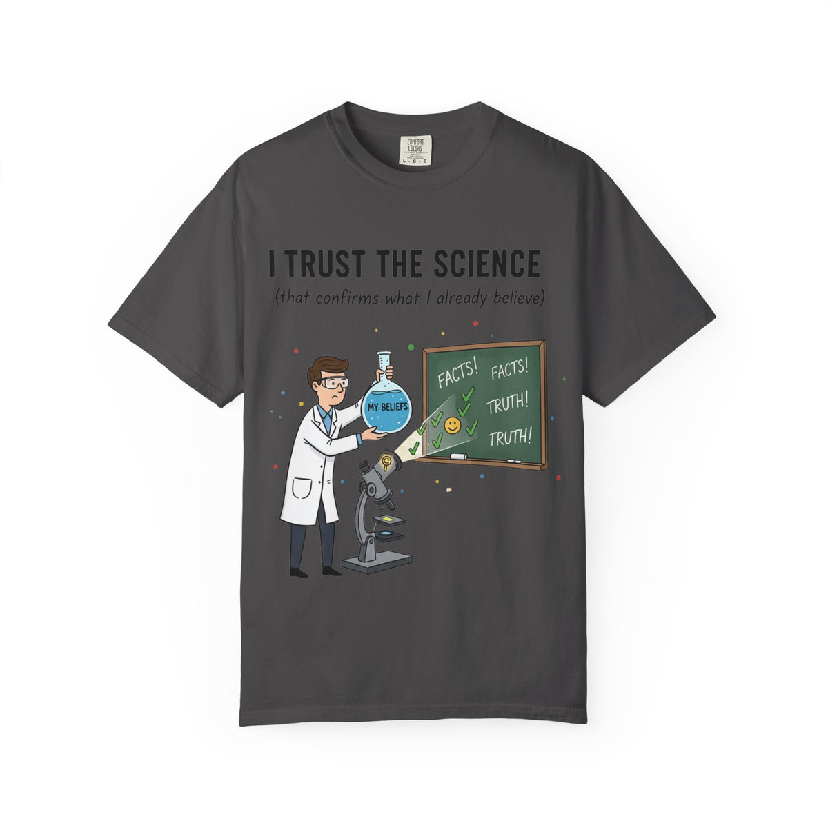 Color: Graphite | I Trust The Science Unisex Garment-Dyed T-shirt