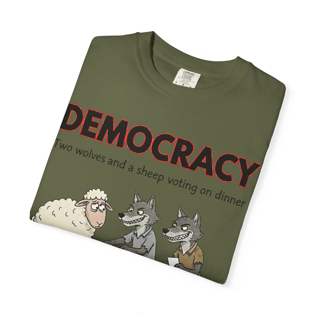 "Democracy (Two Wolves and a Sheep" Unisex Garment-Dyed T-shirt