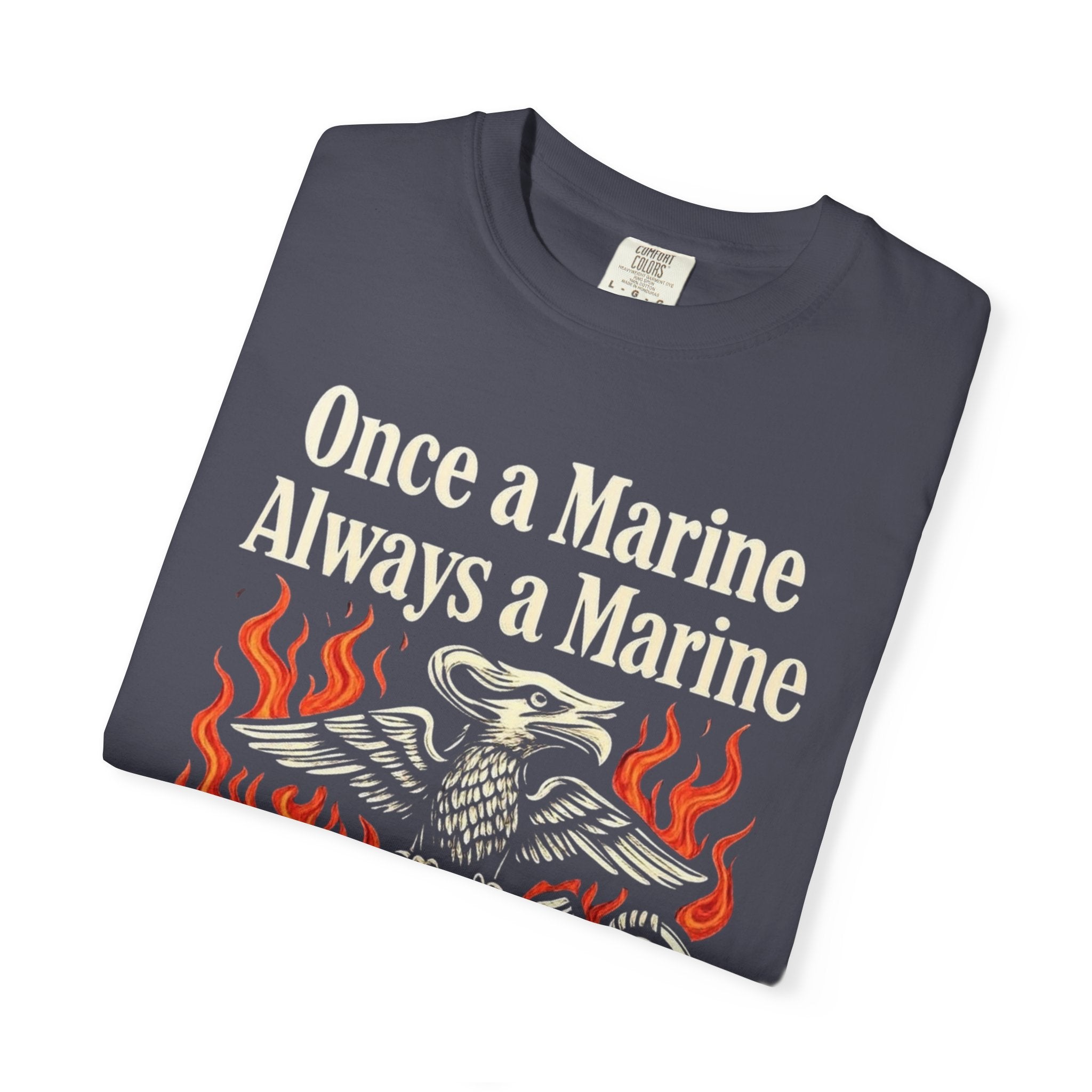 "Once a Marine, Always a Marine" Unisex Garment-Dyed T-shirt