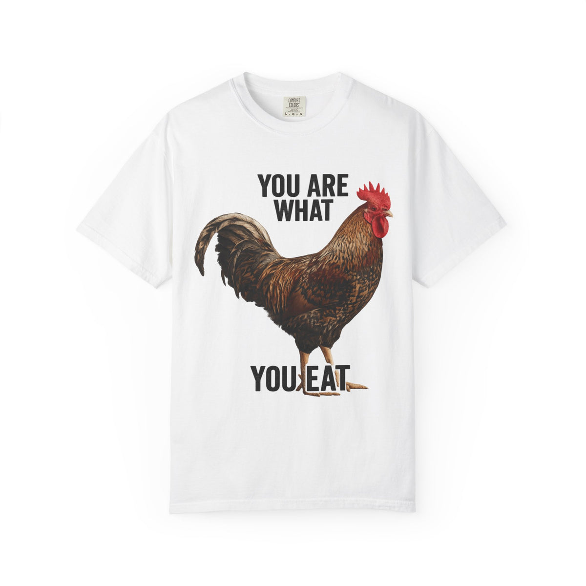 Color: White | You Are What You Eat Rooster 1 Unisex Garment-Dyed T-shirt