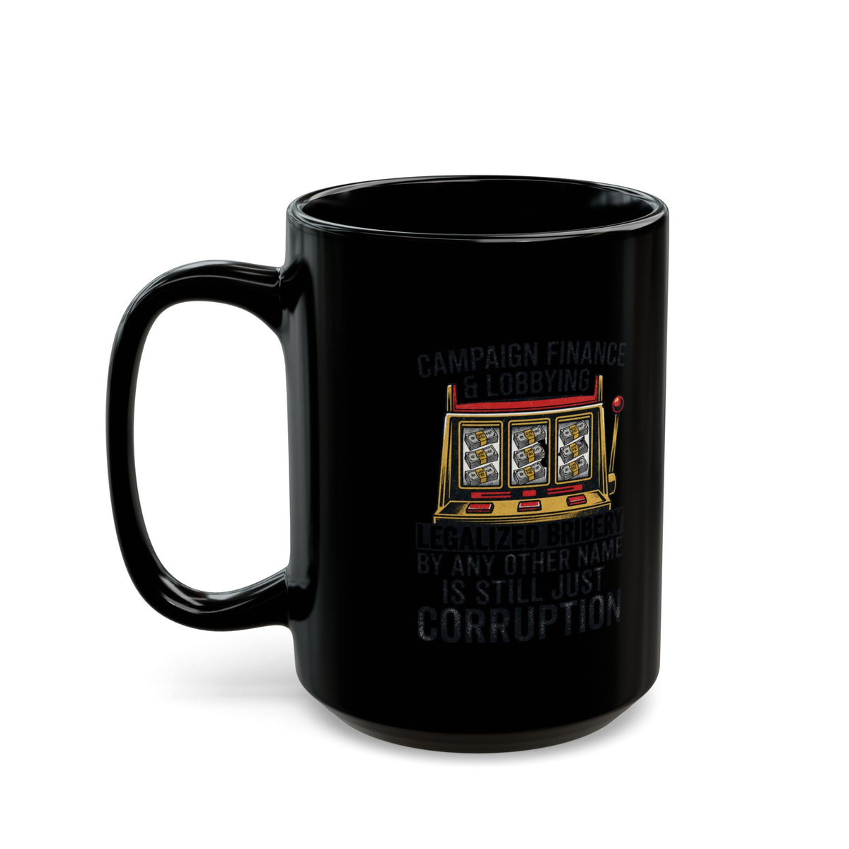 "Protest Series - Get Money Out Of Politics" Black Ceramic Mug