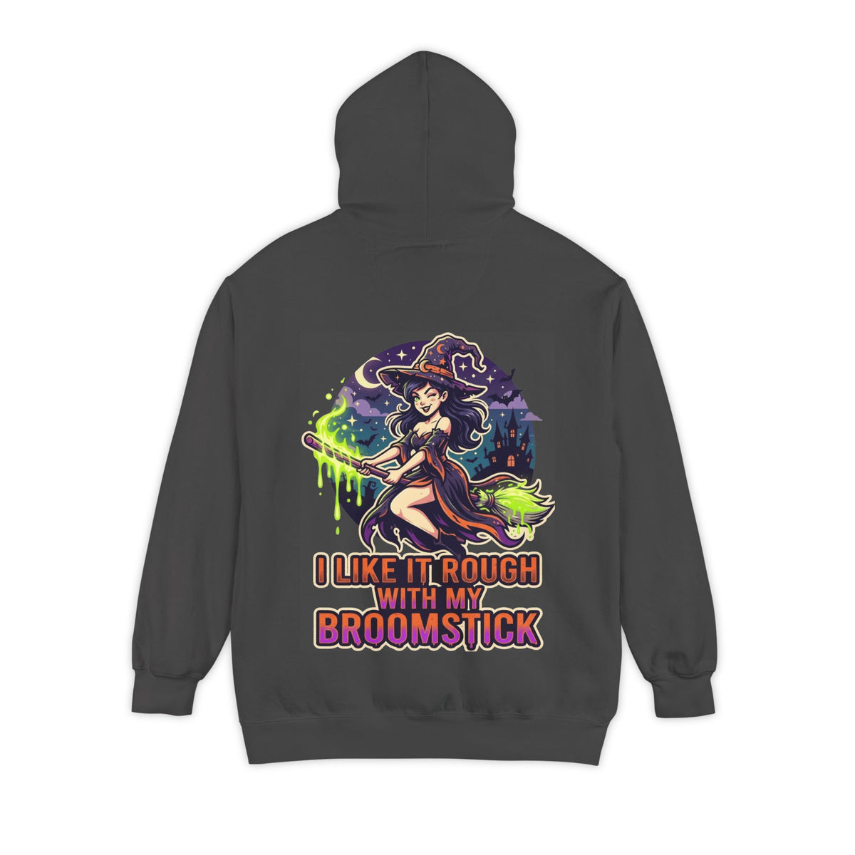 Color: Pepper | I Like It Rough With My Broomstick Garment-Dyed Hoodie