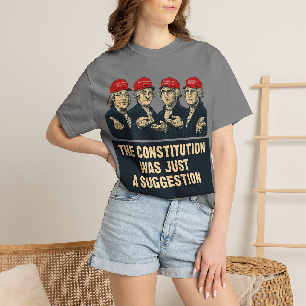 "The Constitution Was Just a Suggestion" Unisex Garment-Dyed T-shirt