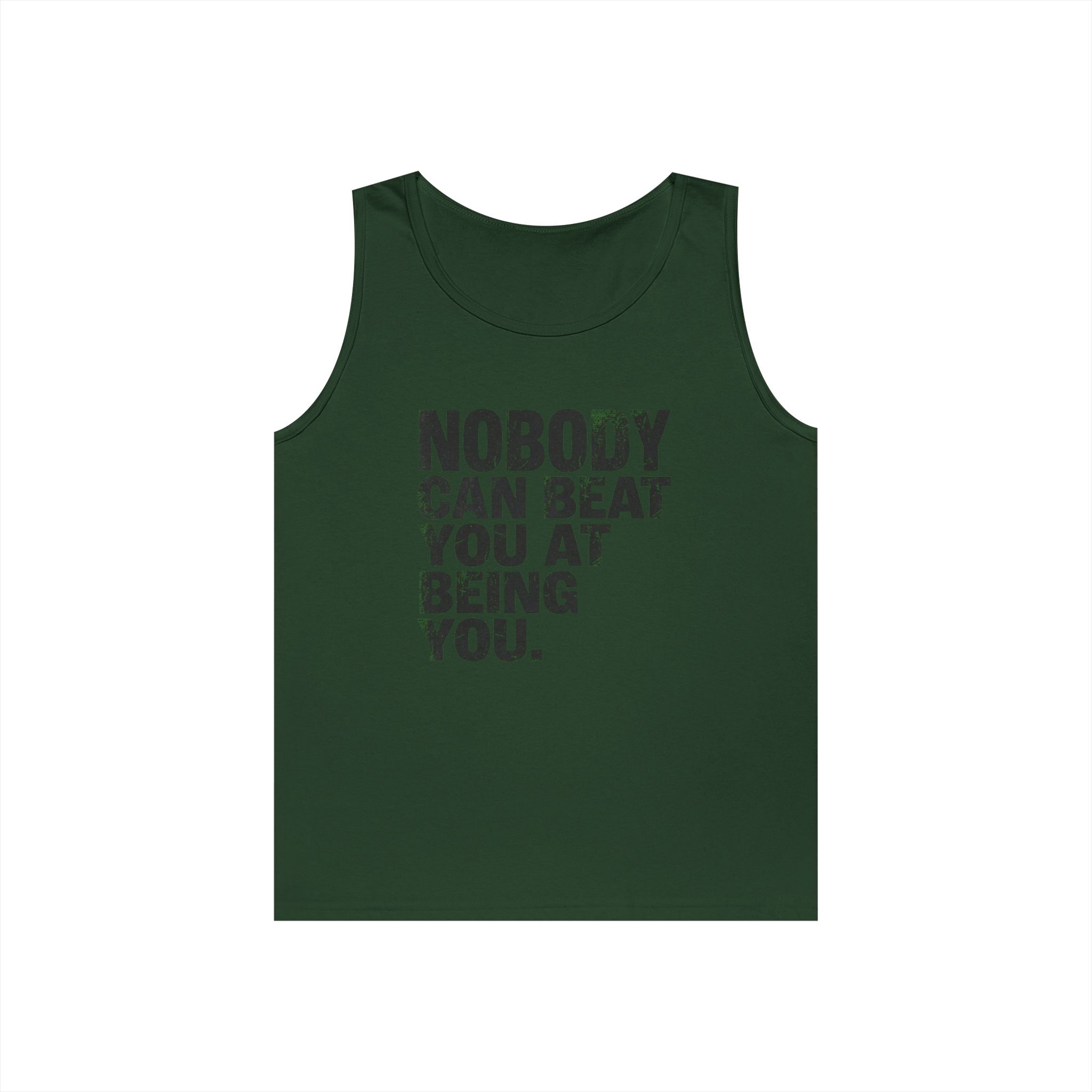 "Nobody Can Beat You At Being You" Tank Top