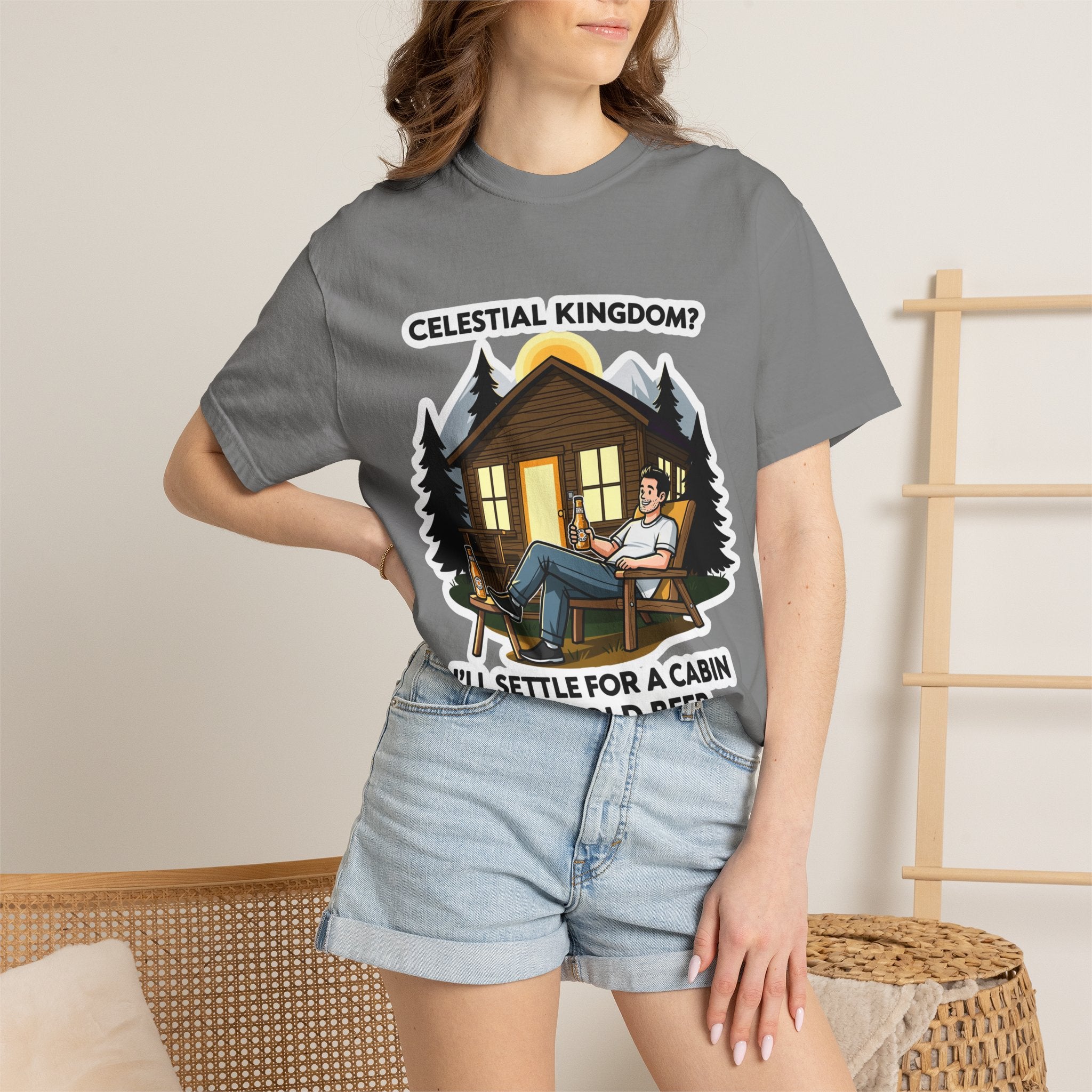 "Celestial Kingdom? I'll Settle for a Cabin and Cold Beer" Unisex Garment-Dyed T-shirt