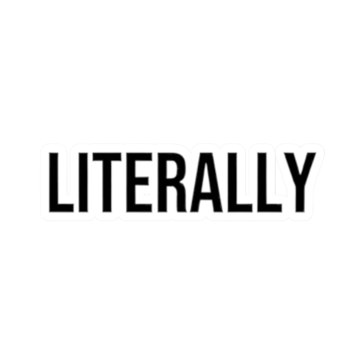 "I Take Things Literally" Sticker
