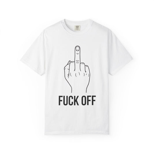 Color: White | F@#% OFF Unisex Garment-Dyed Tee