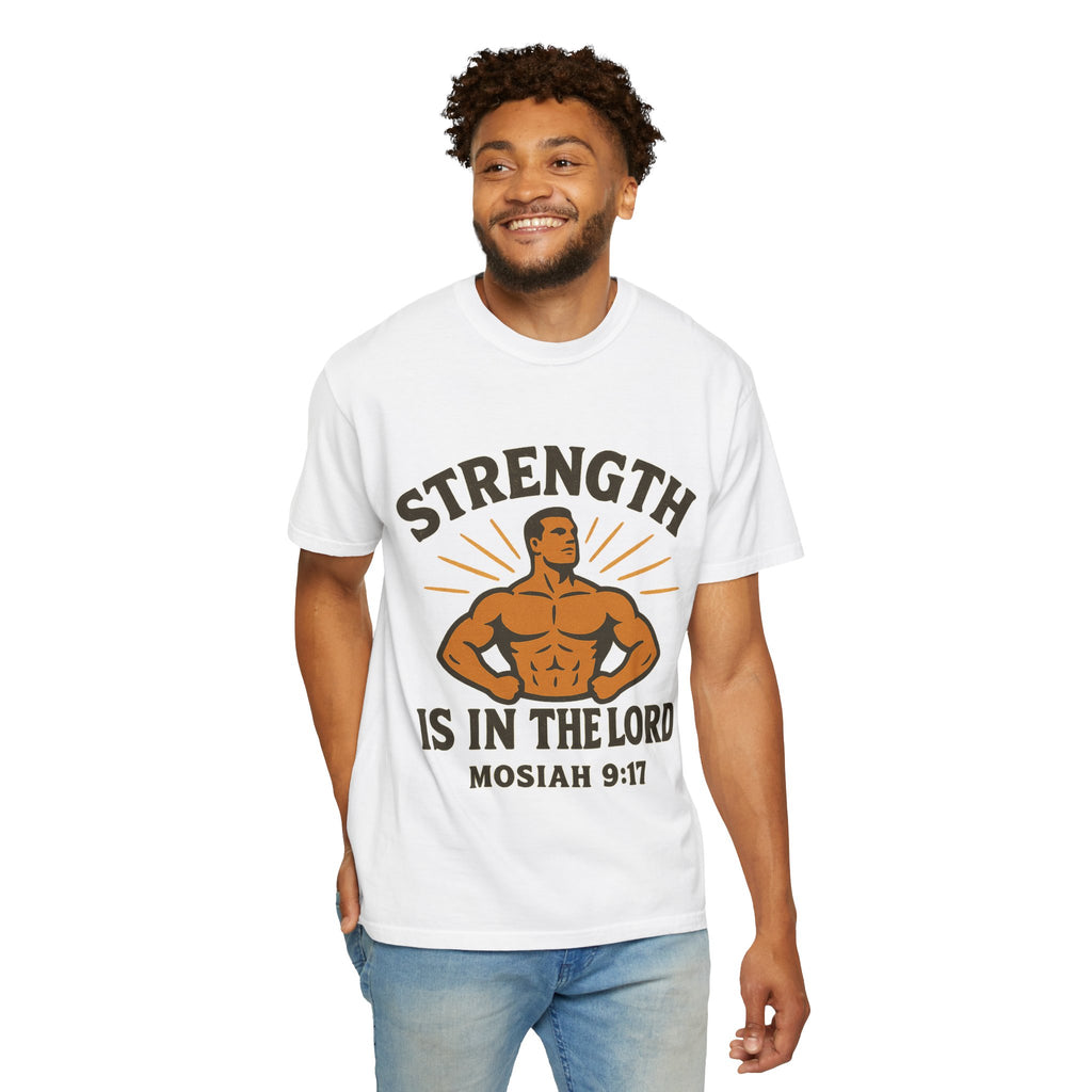"Strength is in the Lord" Unisex Garment-Dyed T-shirt