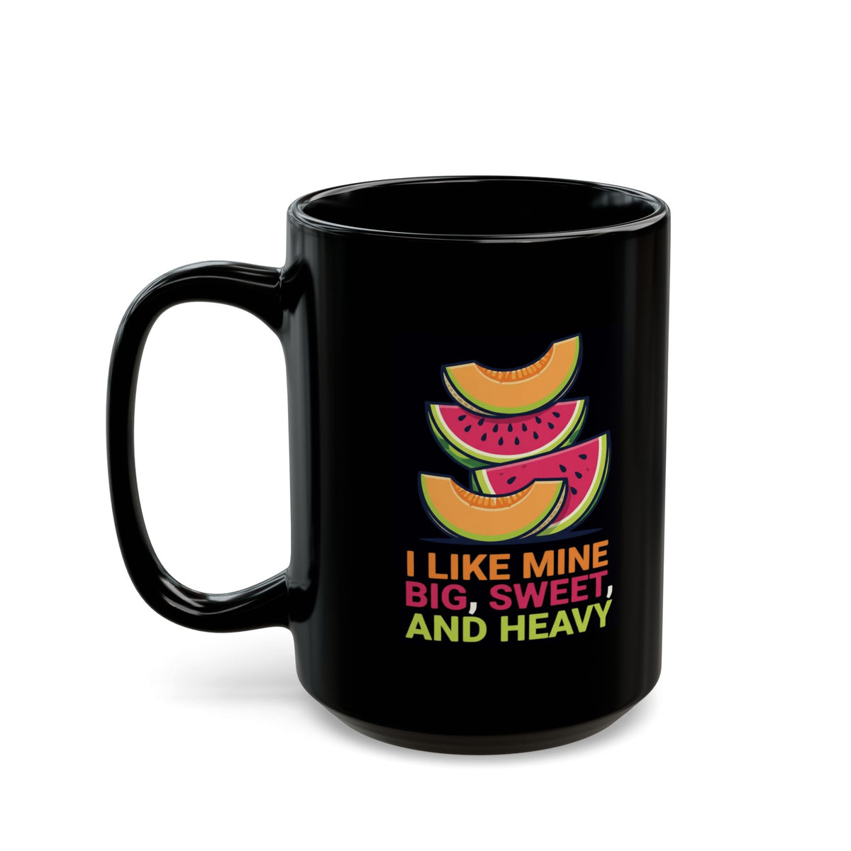 "Big Sweet and Heavy" Black Ceramic Mug