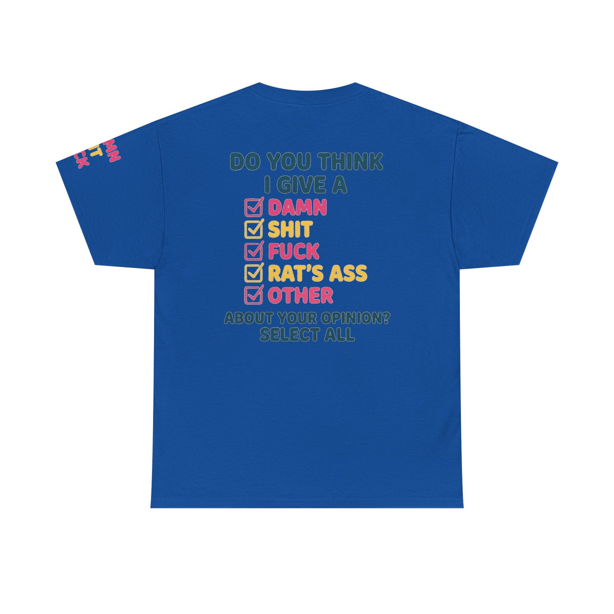 Color: Royal | Do You Think I Give A Premium Graphic Tee