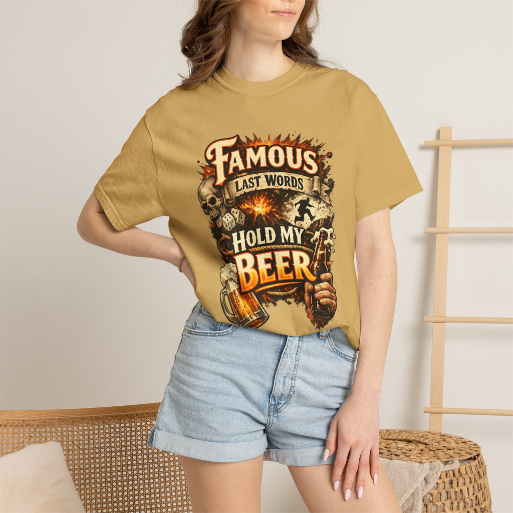 "Famous Last Words Hold My Beer" Unisex Garment-Dyed T-shirt