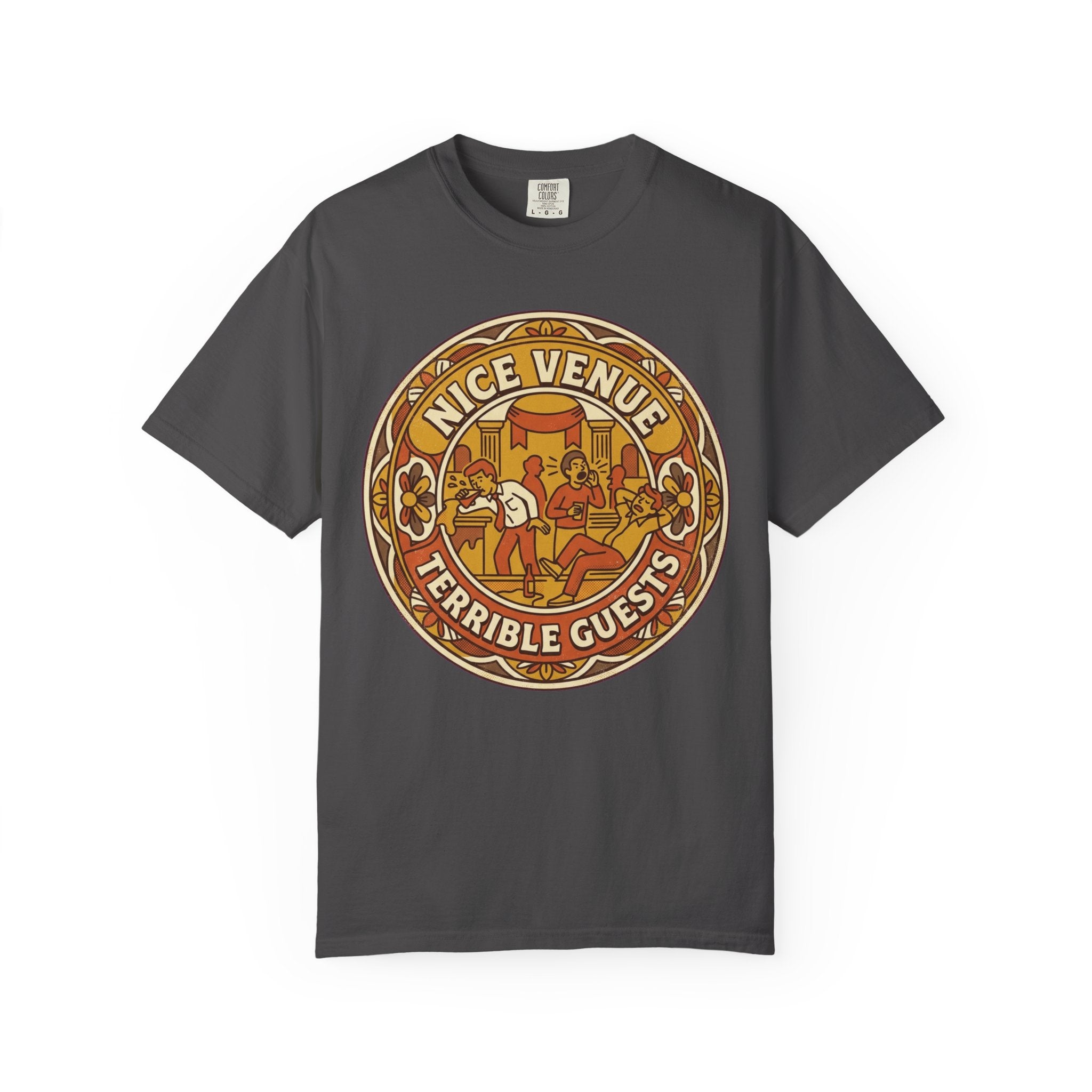 "Nice Venue Terrible Guests" Unisex Garment-Dyed Tee