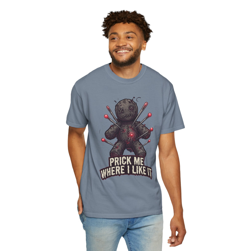 "Prick Me Where I Like It" Unisex Garment-Dyed Tee