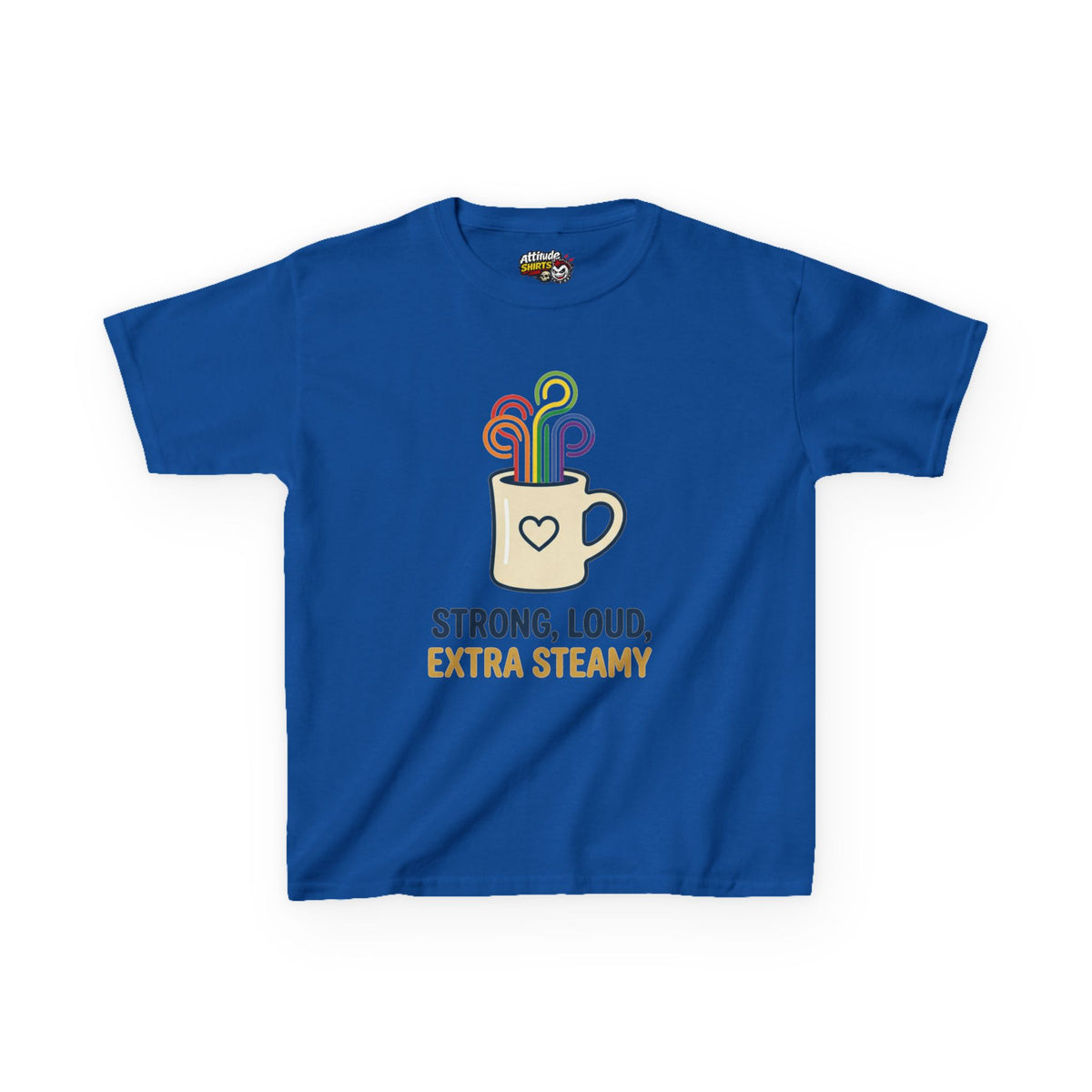 "Strong Loud Extra Steamy" Kids Tee