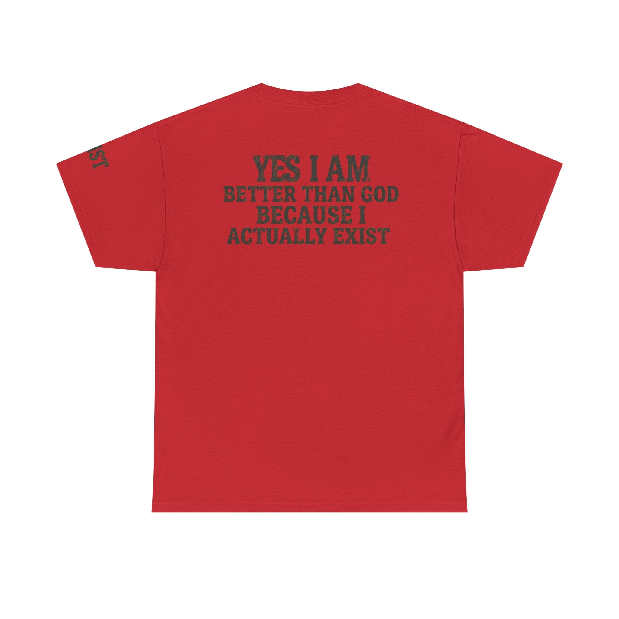 "Better than God" Premium Graphic Tee