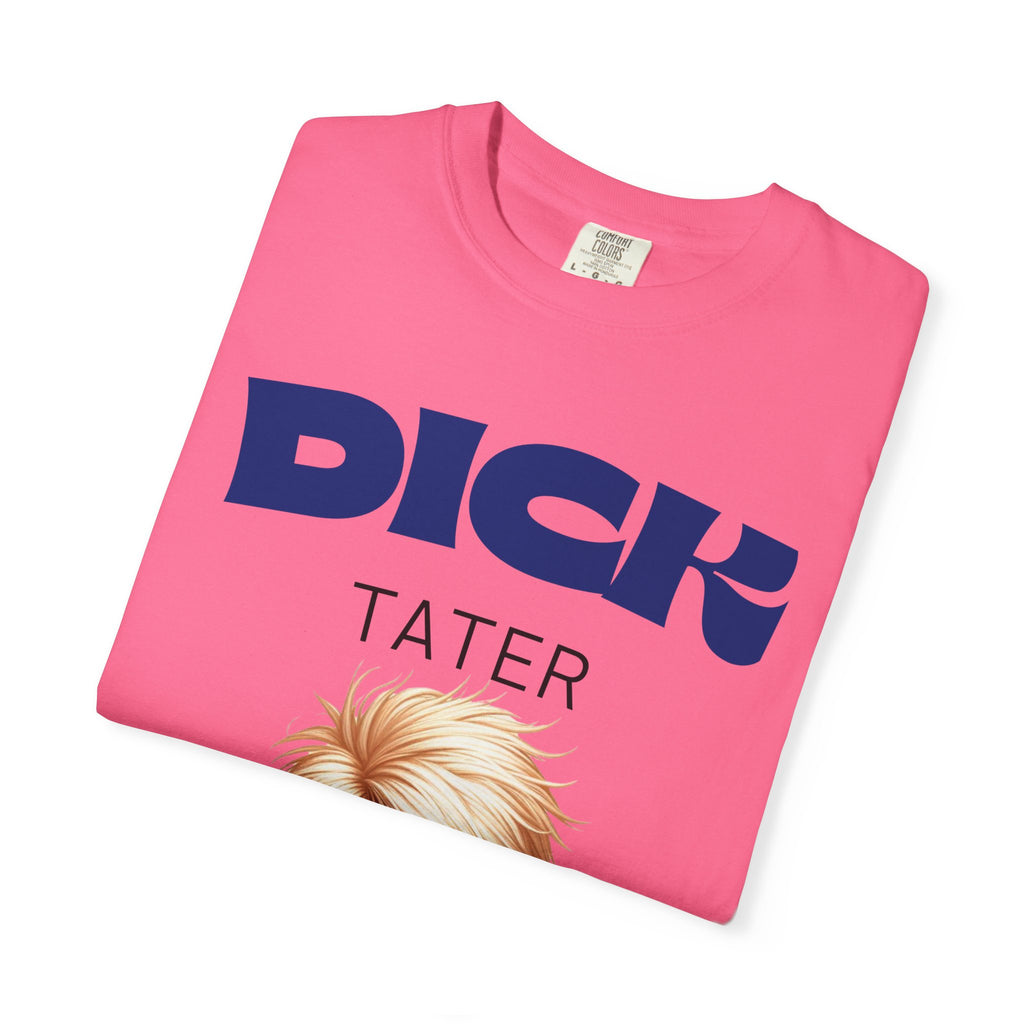 "The Dick Tater (Executive Spud Edition)" Unisex Garment-Dyed T-shirt