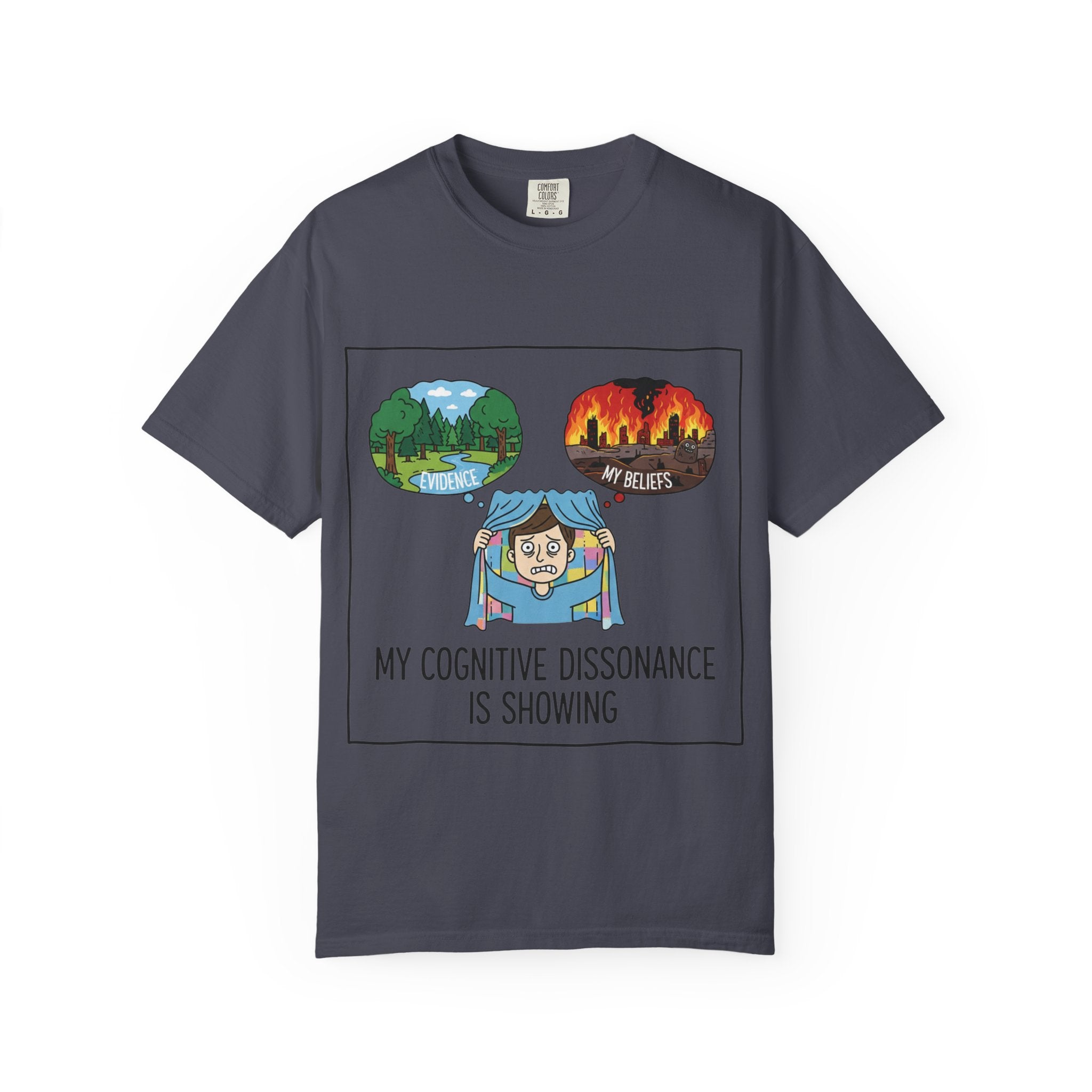 "My Cognitive Dissonance Is Showing" Unisex Garment-Dyed T-shirt