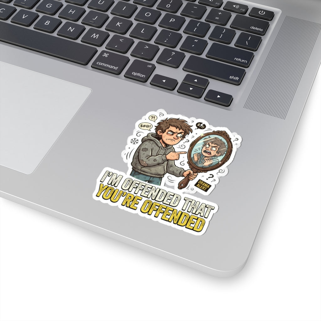 "I'm Offended That You're Offended" Sticker — Main