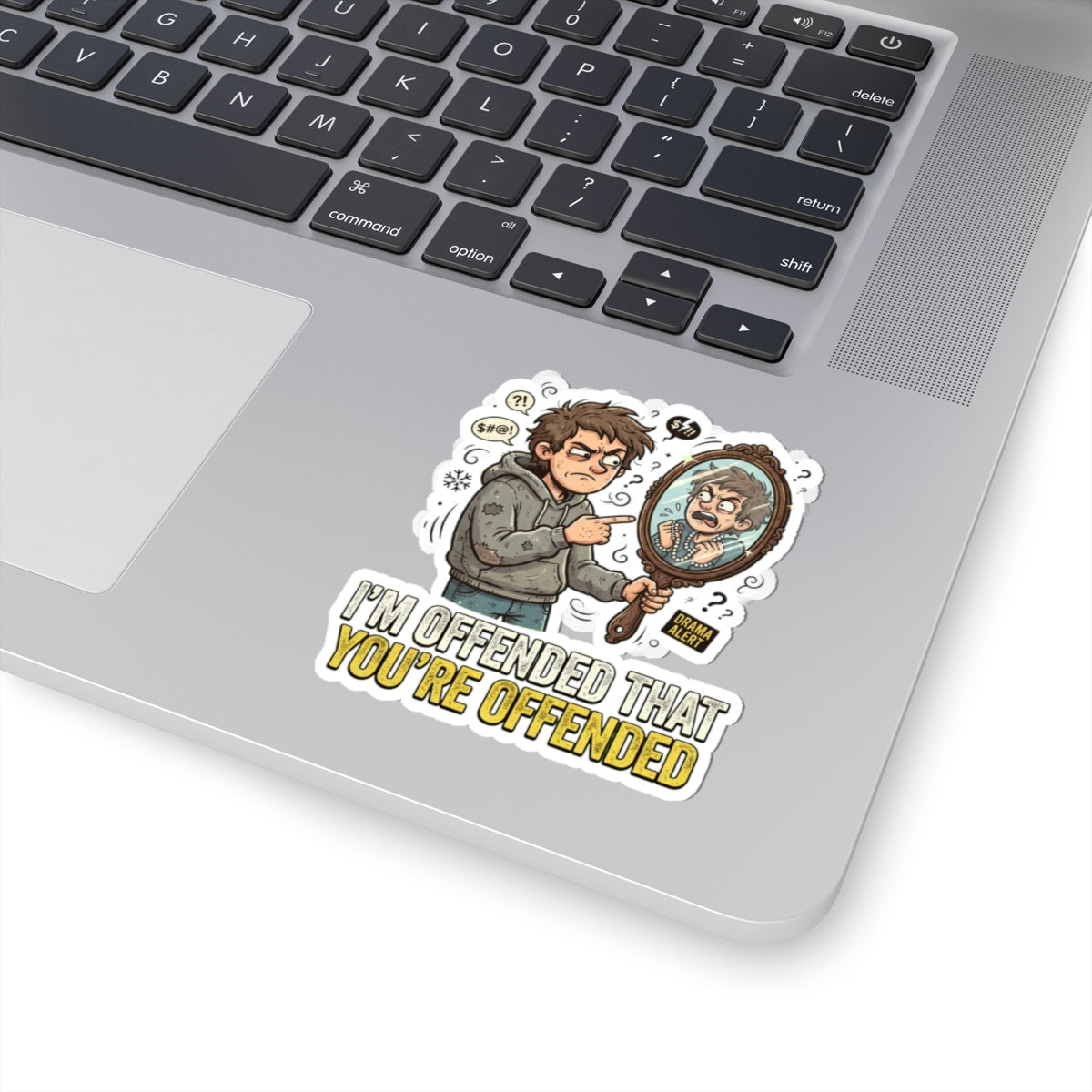 "I'm Offended That You're Offended" Sticker — Main