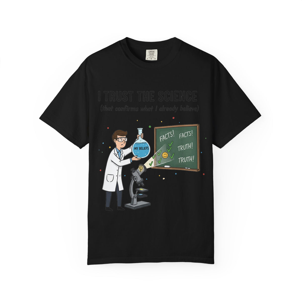 Color: Black | I Trust The Science Unisex Garment-Dyed T-shirt