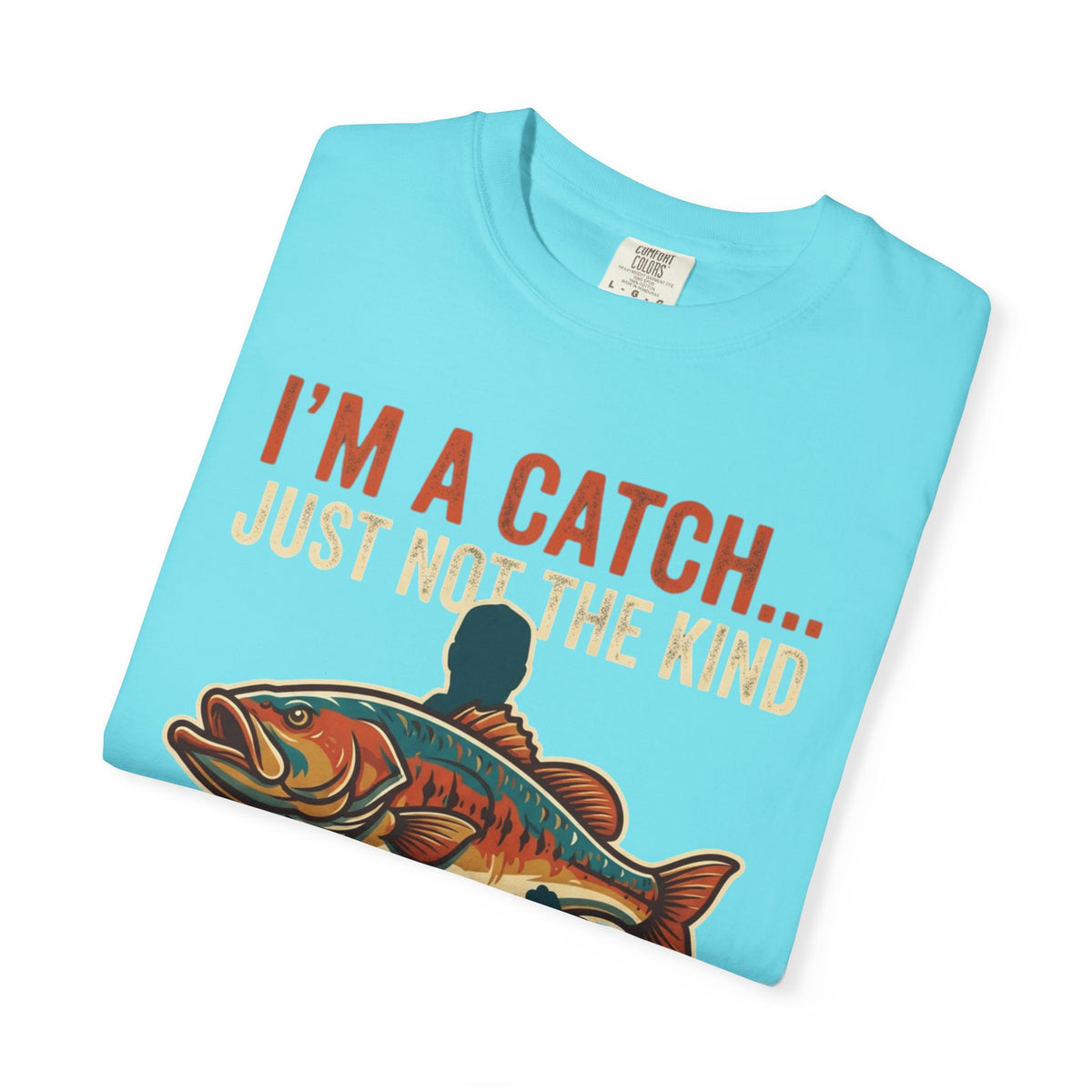 I'm A Catch Unisex Garment-Dyed Tee
