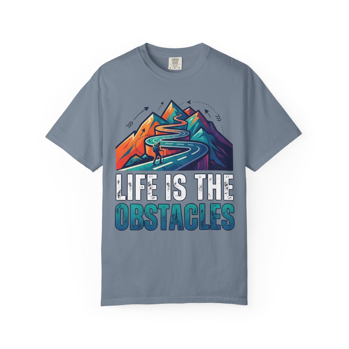 Color: Blue Jean | Life Is The Obstacles Unisex Garment-Dyed Tee