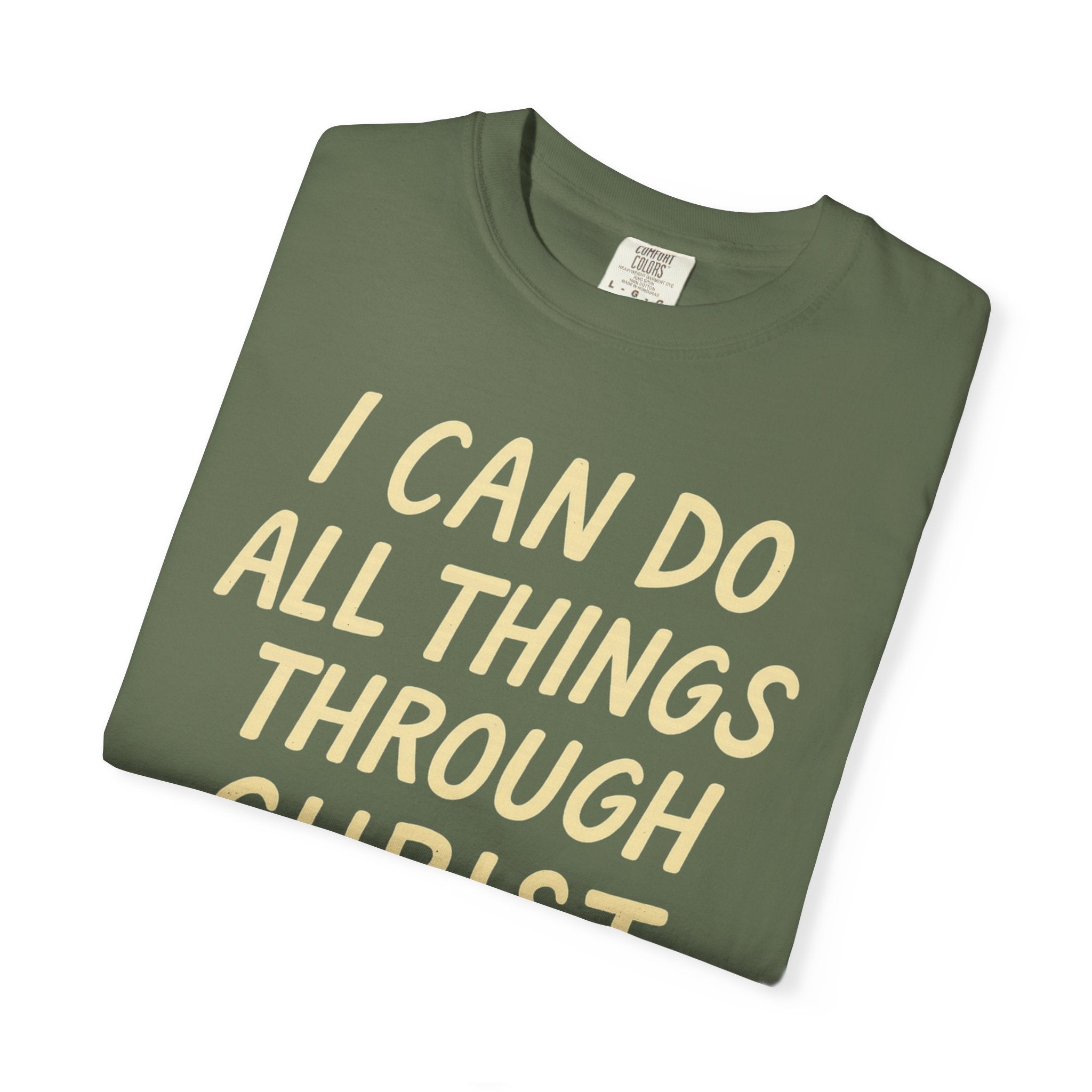 “I Can Do All Things Through Christ – Philippians 4:13” Unisex Garment-Dyed T-shirt