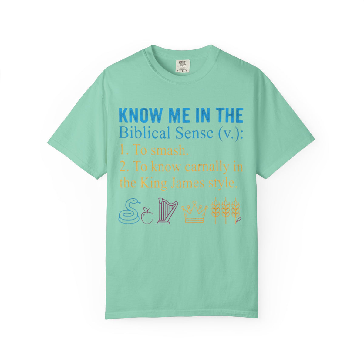 "Good Book Series Know Me In The Biblical Sense" Unisex Garment-Dyed Tee
