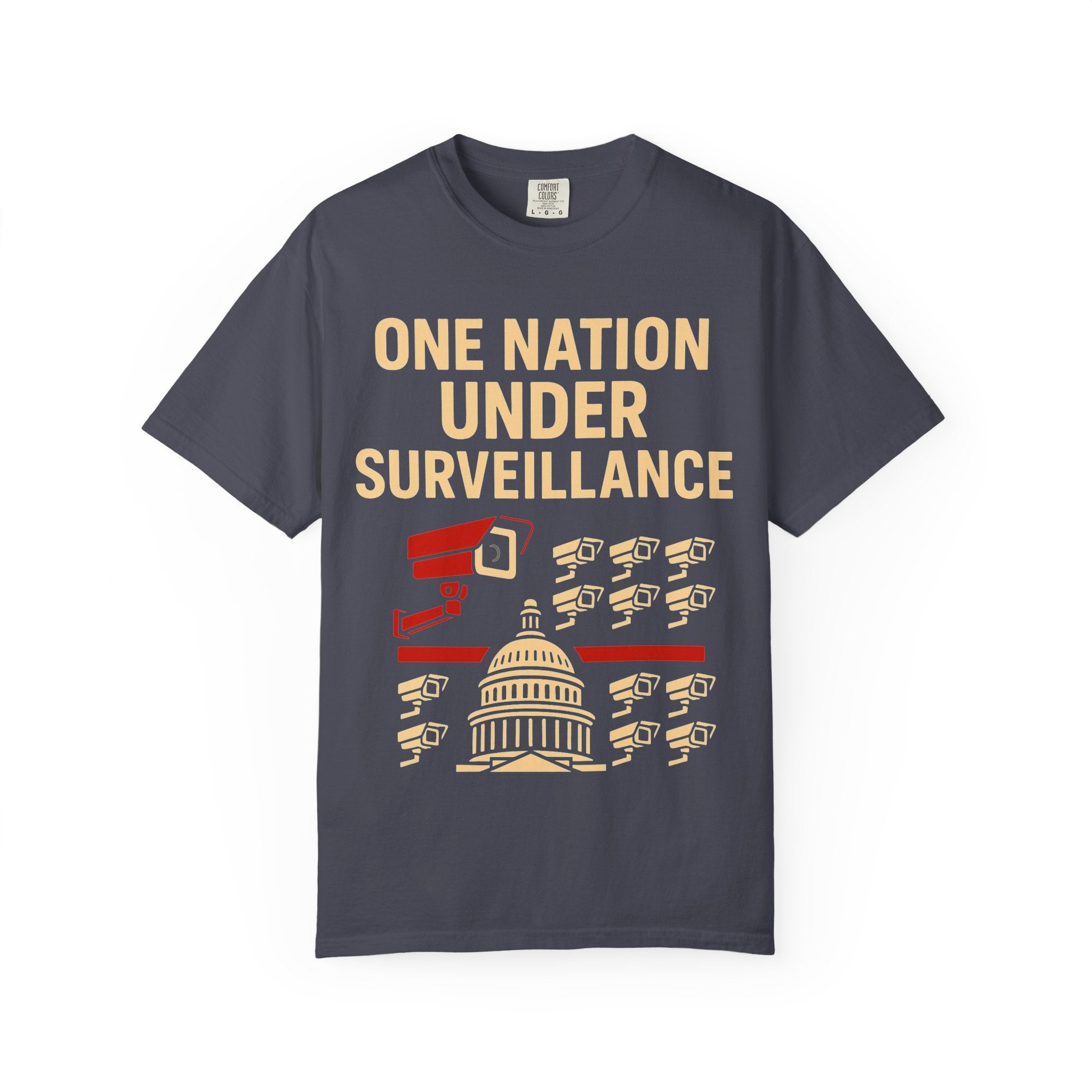 "One Nation Under Surveillance T-Shirt" Unisex Garment-Dyed T-shirt