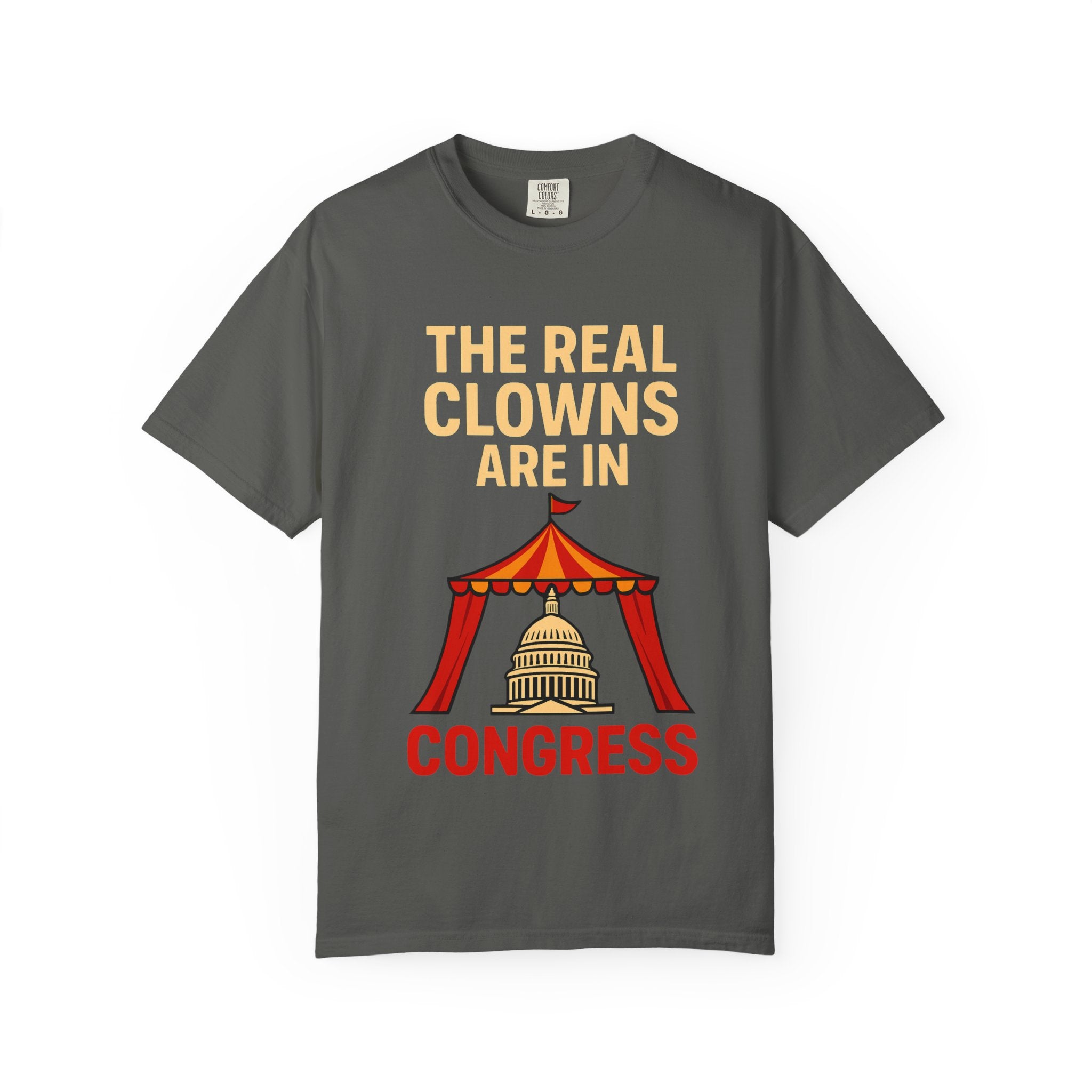 "The Real Clowns Are In Congress" Unisex Garment-Dyed T-shirt