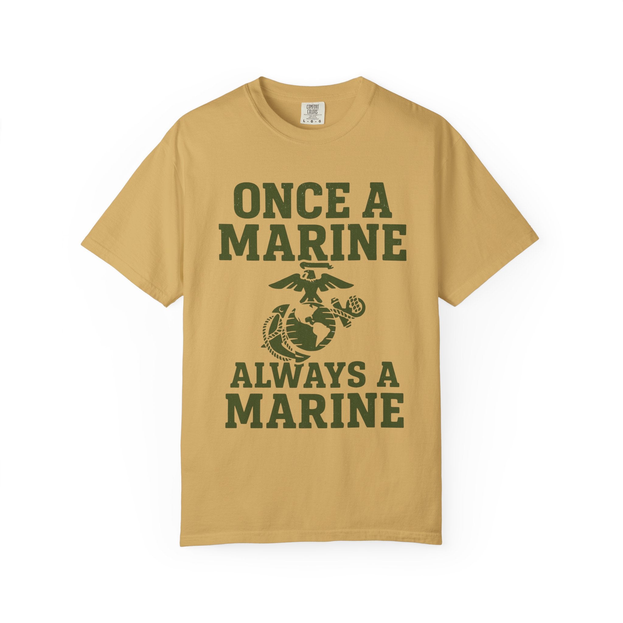 "Always a Marine" Unisex Garment-Dyed T-shirt