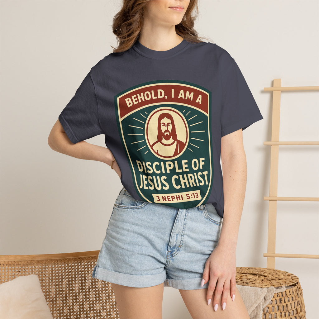 "Behold, I am a Disciple of Jesus Christ" Unisex Garment-Dyed T-shirt