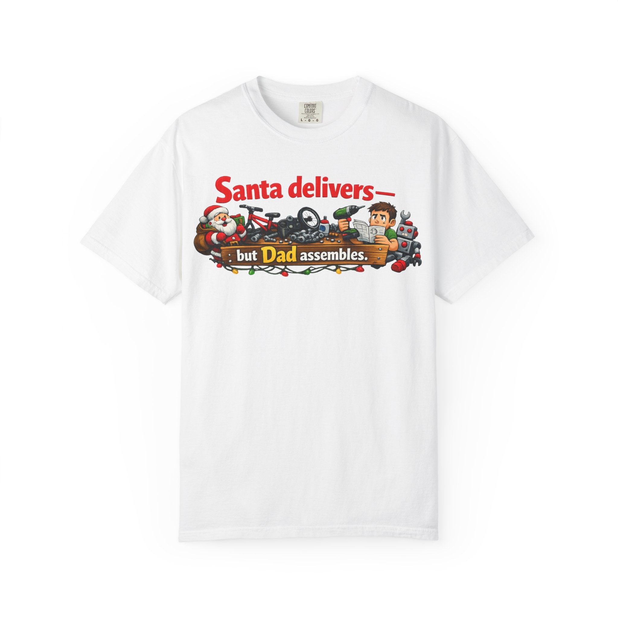 "Santa Delivers, But Dad Assembles" Unisex Garment-Dyed T-shirt