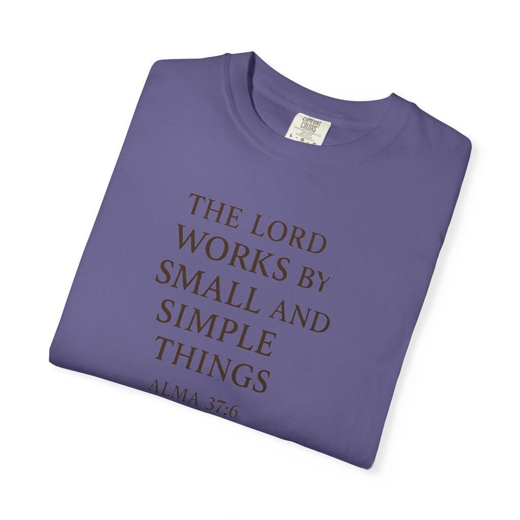 "Small and Simple Things" Unisex Garment-Dyed T-shirt