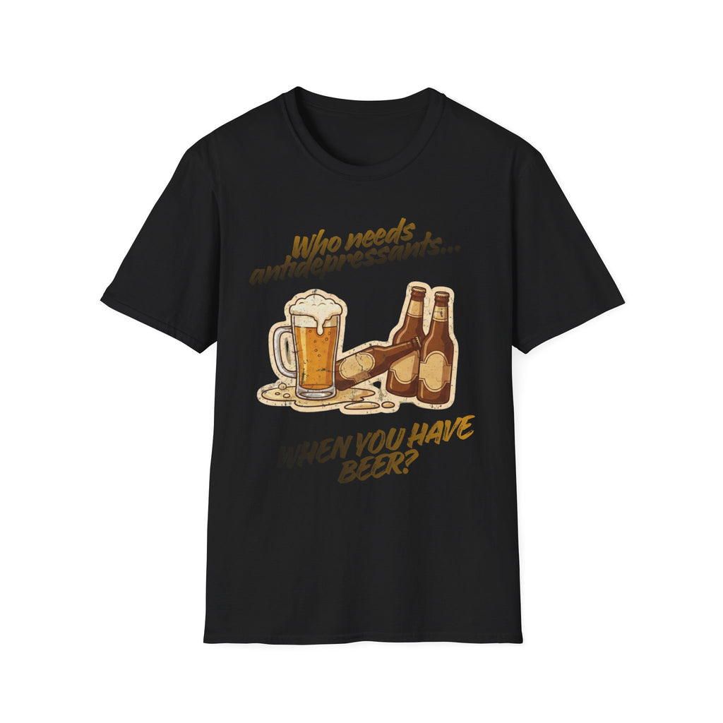 Beer Graphic T-Shirt — "Who Needs Antidepressants When You Have Beer?" Retro Pint Design