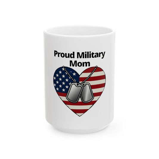 "Proud Military Mom" White Ceramic Mug