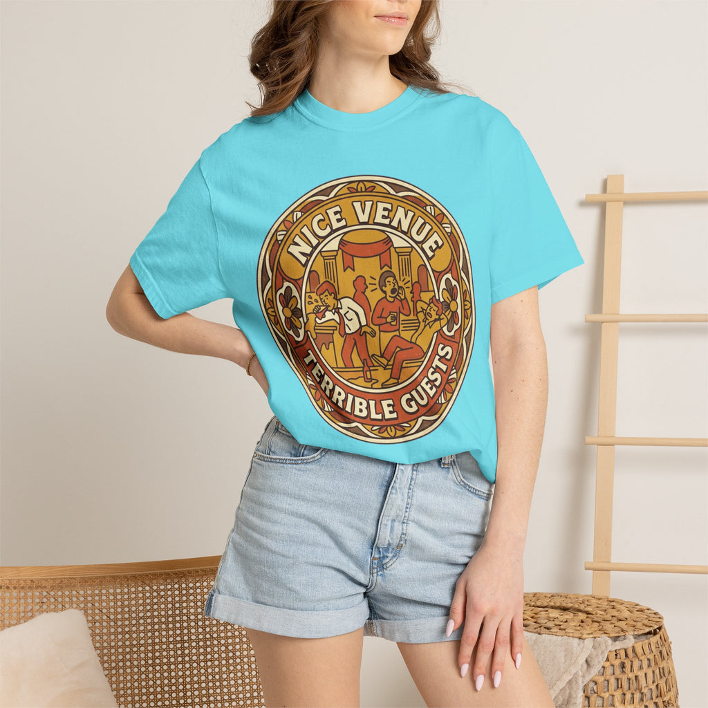 "Nice Venue Terrible Guests" Unisex Garment-Dyed Tee