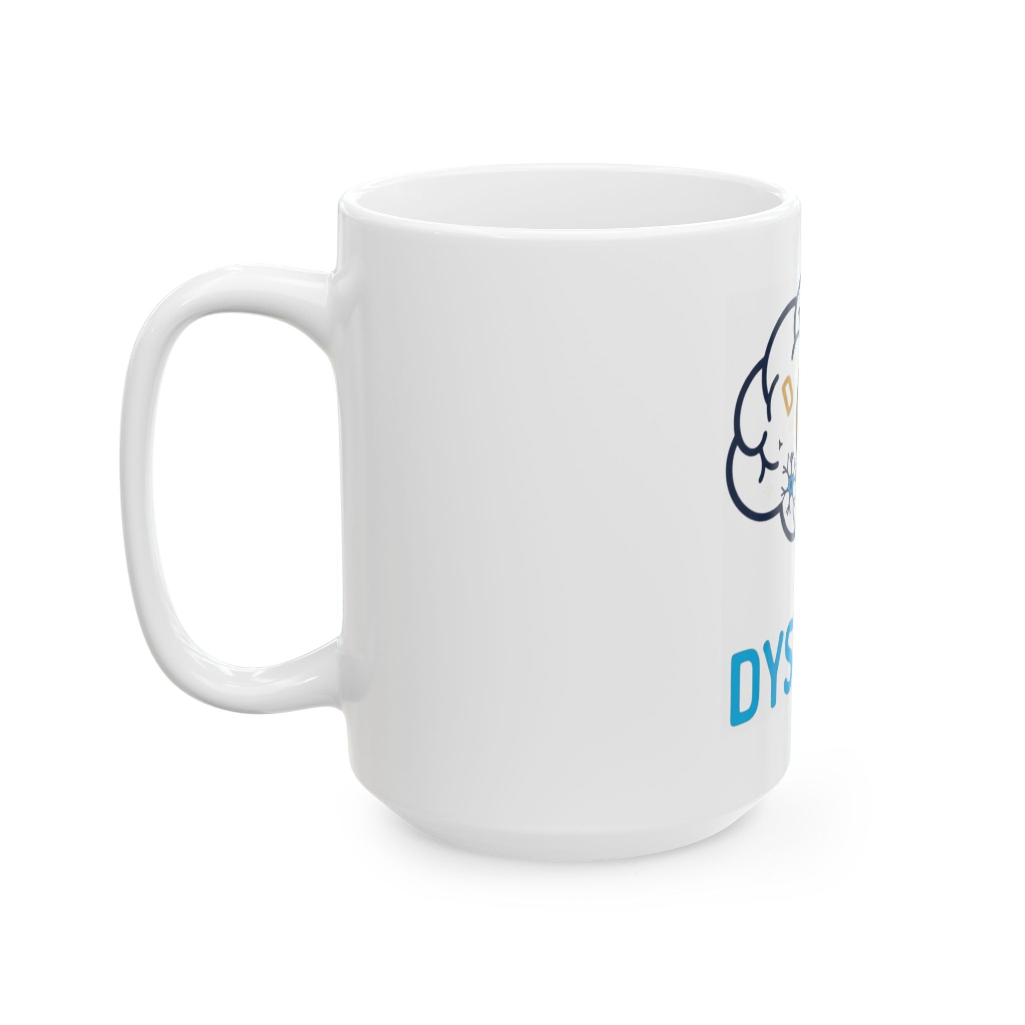 "I May Not Be Sexy But I'm Dyslexia" White Ceramic Mug — Graphic